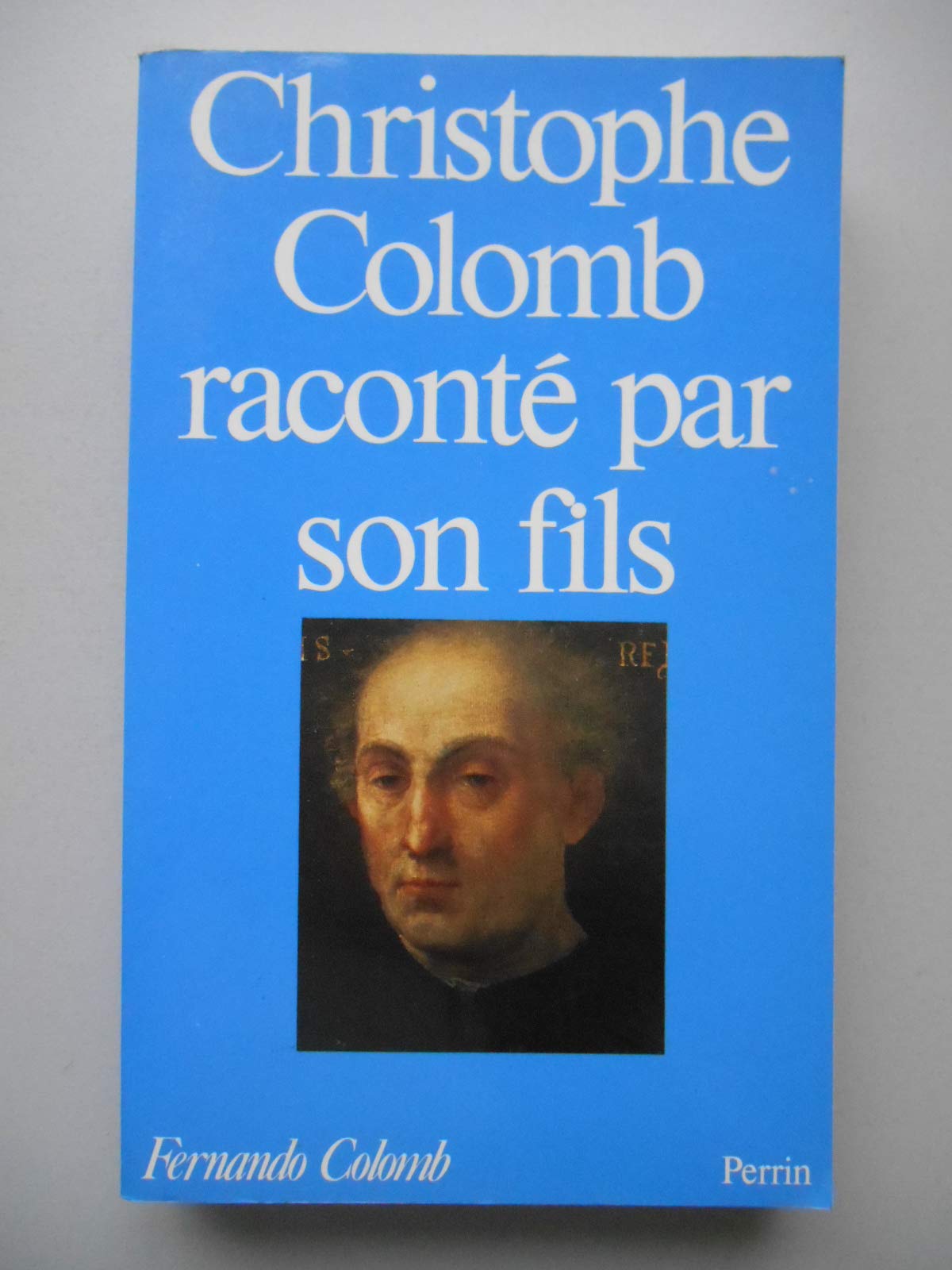 Christophe Colomb raconté par son fils 9782262003876