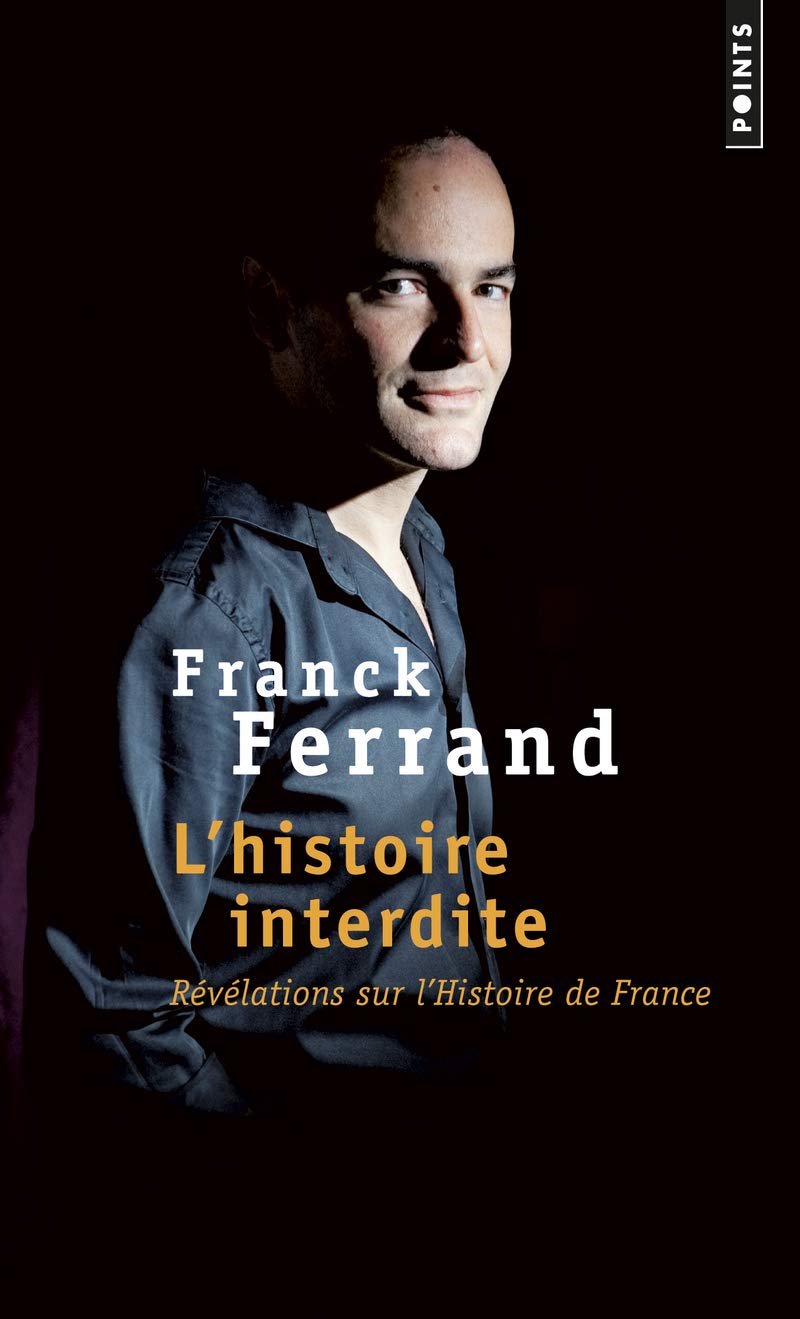 L'Histoire interdite: Révélations sur l'Histoire de France 9782757841402