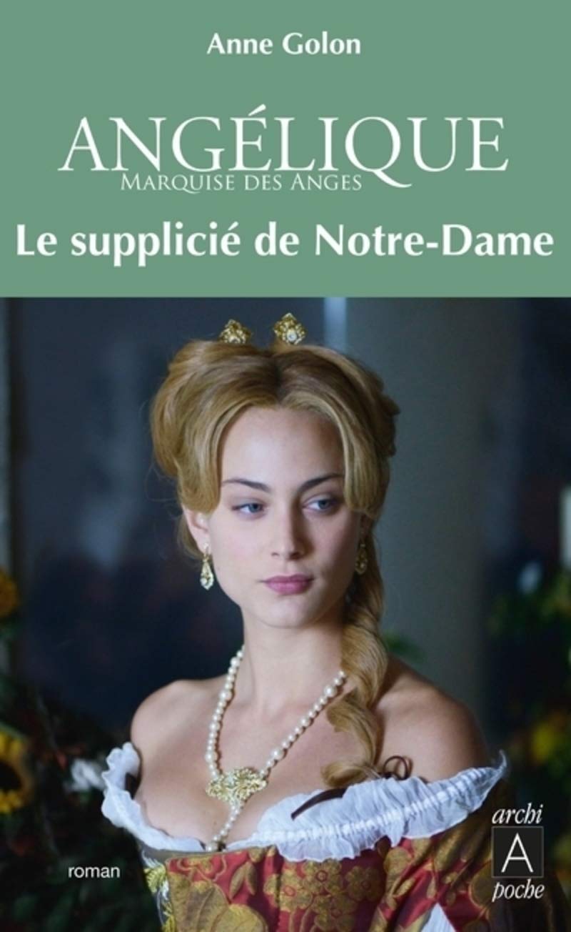 Angélique - tome 4 Le supplicié de Notre-Dame (4) 9782352871811