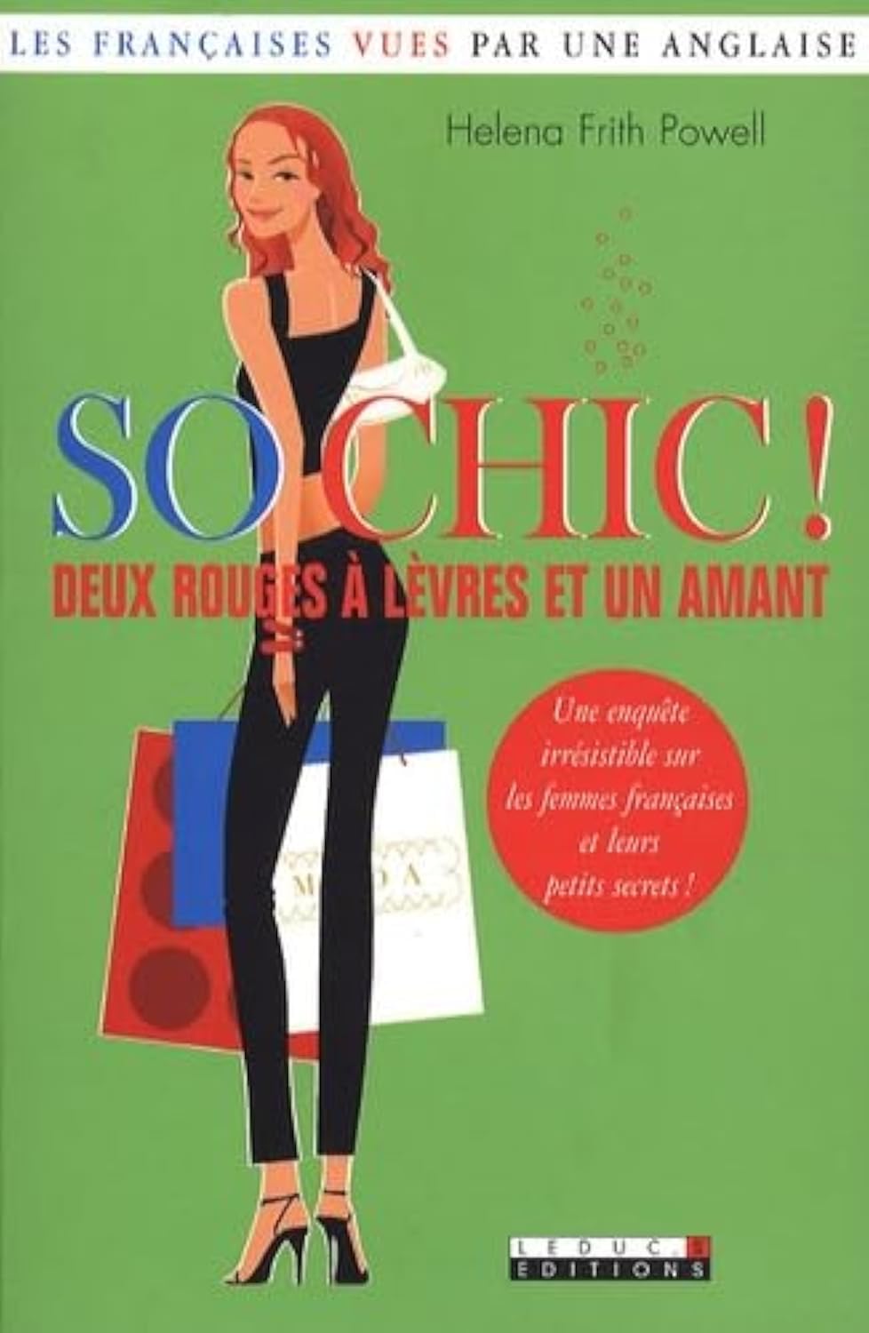So chic !: deux rouges à lèvres et un amant, les françaises vues par une anglaise 9782848992082