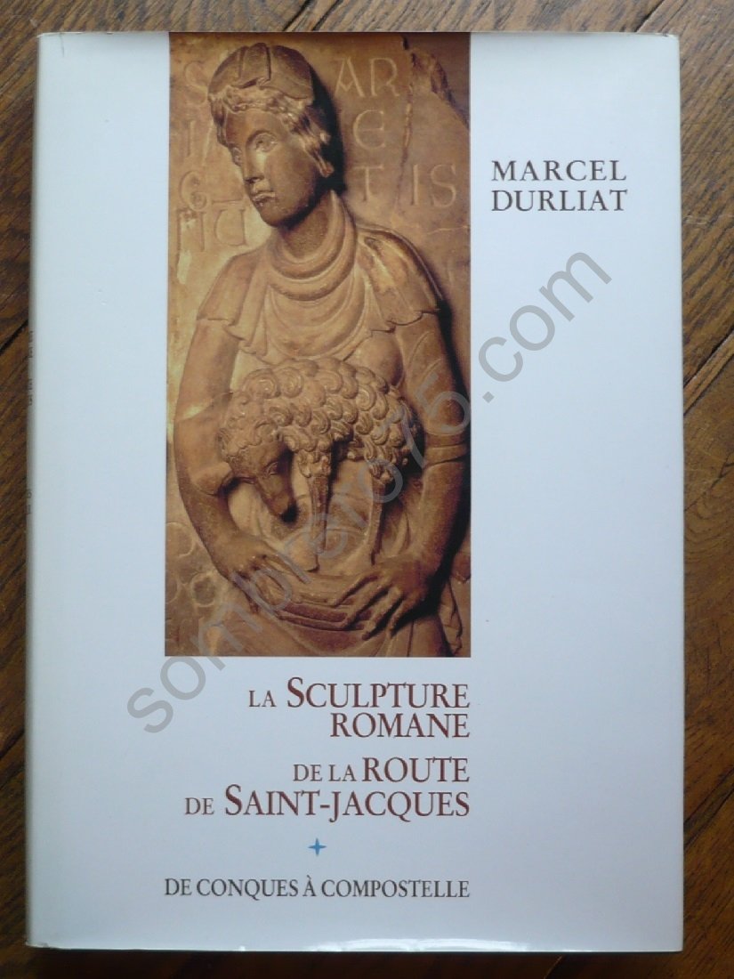 La sculpture romane de la route de Saint-Jacques: De Conques à Compostelle 9782950158413