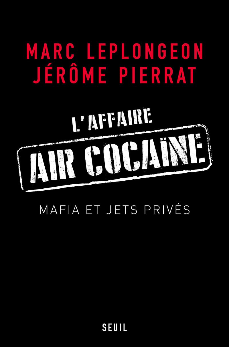 L'Affaire Air Cocaïne: Mafia et jets privés 9782021288728