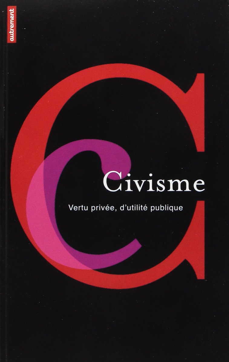 Civisme: Vertu privée, d'utilité publique 9782746713079