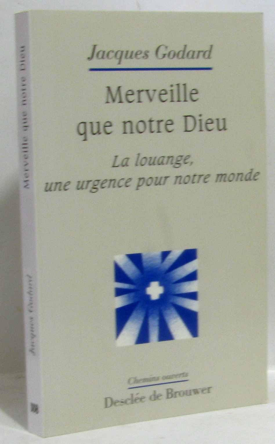 Merveille que notre Dieu : La Louange, une urgence pour notre monde 9782220038308