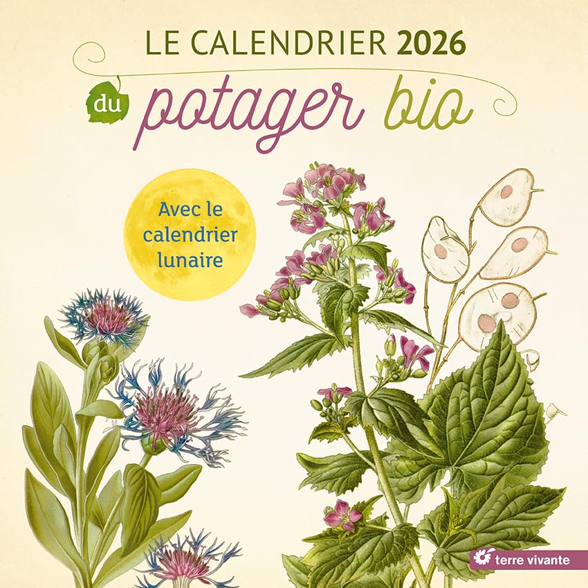 Le calendrier 2026 du potager bio: Planches botaniques des fleurs du potager 9782386760013