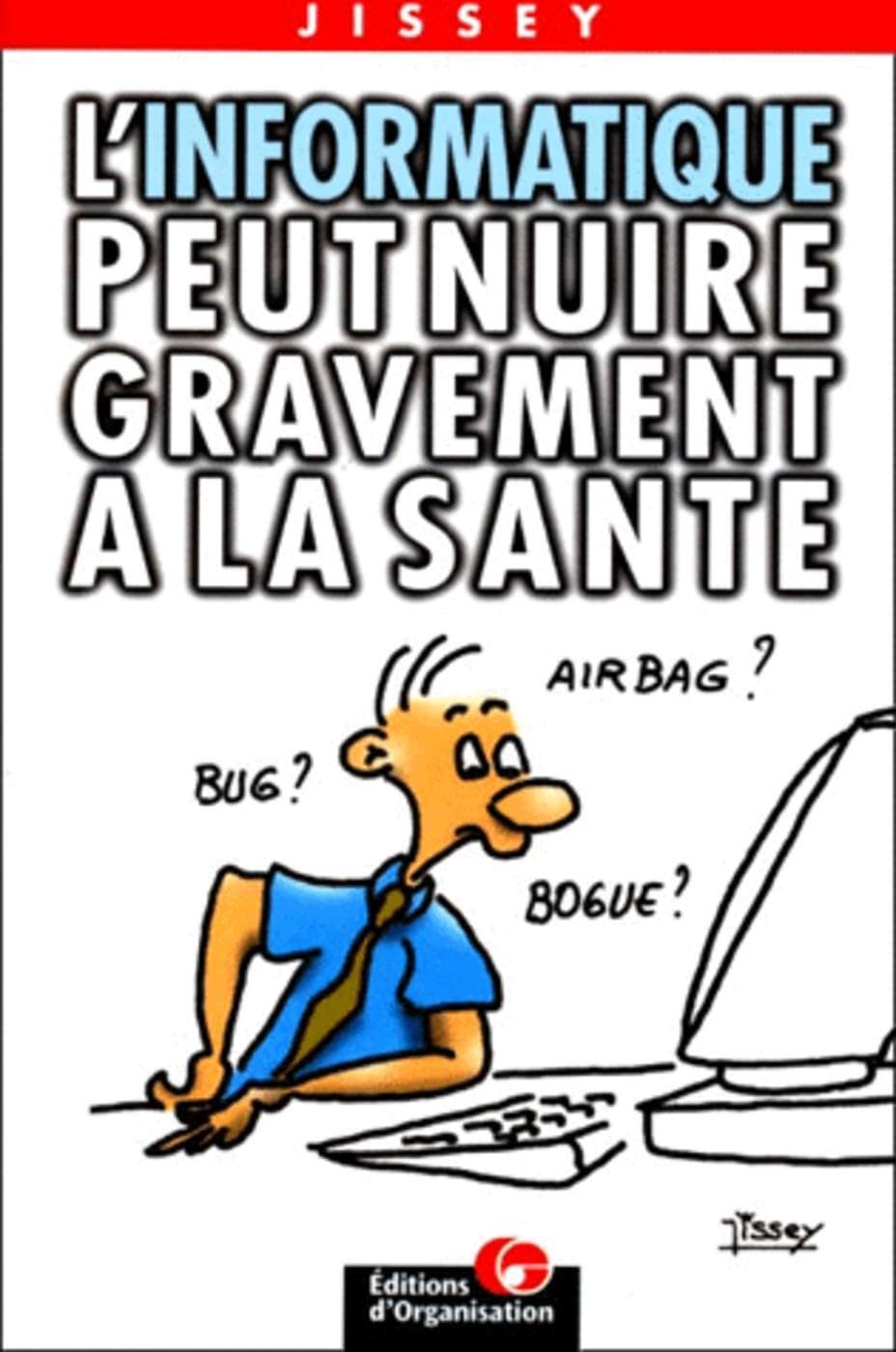 L'informatique peut nuire gravement à la santé 9782708123748