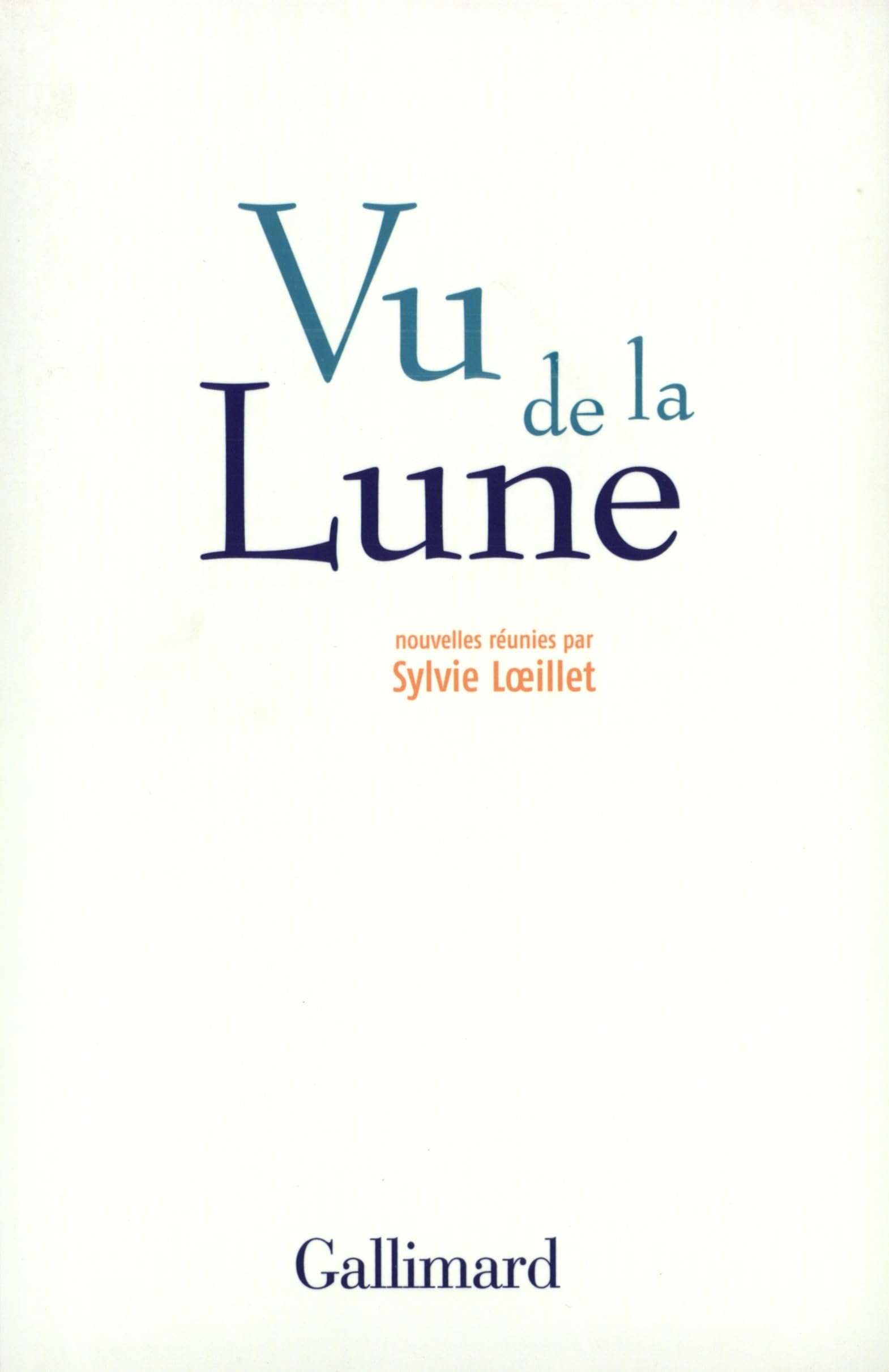 Vu de la Lune: Nouvelles optimistes 9782070776542