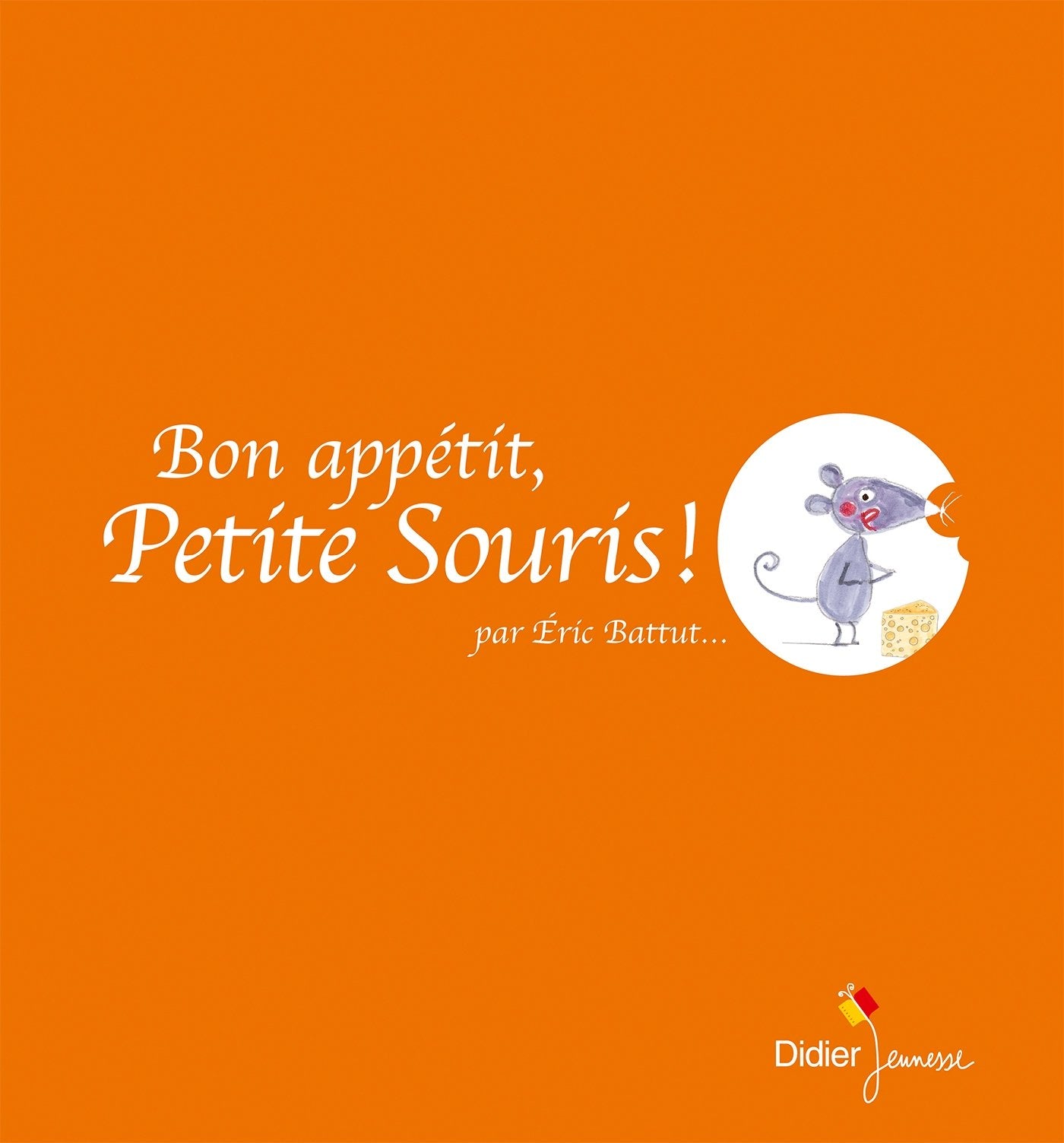 Bon appétit, Petite Souris ! 9782278081943