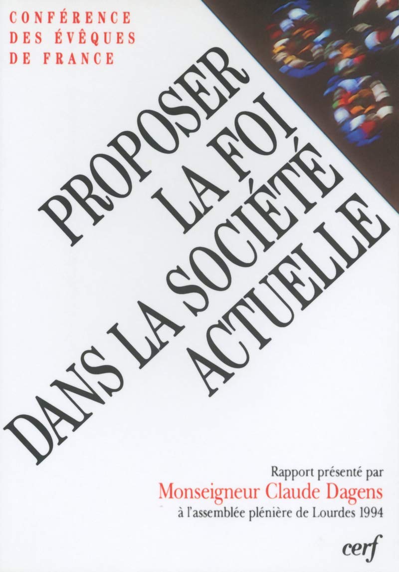 Proposer la foi dans la société actuelle, I 9782204051620