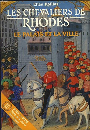 LES CHEVALIERS DE RHODES. LE PALAIS ET LA VILLE. 