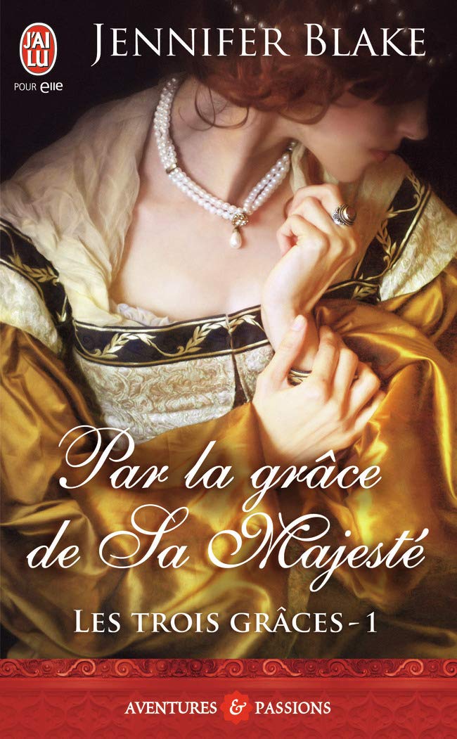 Les trois grâces, 1 : Par la grâce de Sa Majesté 9782290058190
