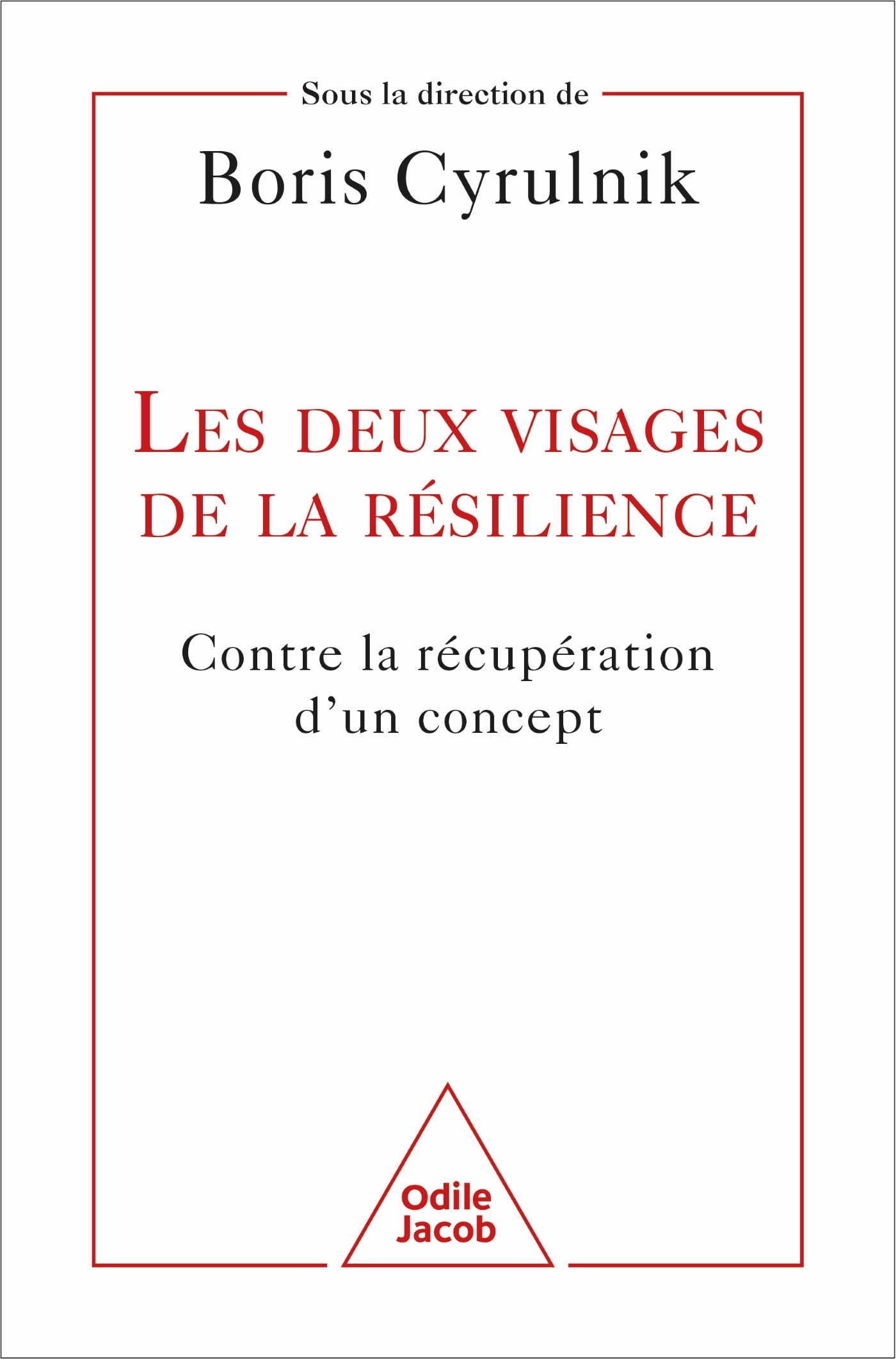 Les deux visages de la résilience: Contre la récupération d un concept 9782415009335