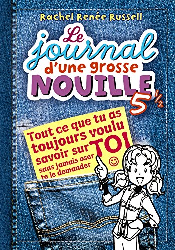 Le journal d'une grosse nouille: Tout ce que tu as toujours voulu savoir sur toi sans jamais oser te le demander 9782745971838