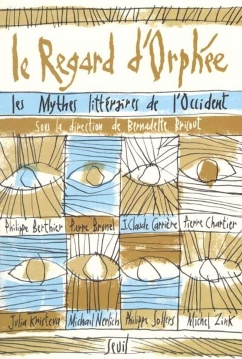 Le regard d'Orphée : Les mythes littéraires de l'Occident 9782020406635