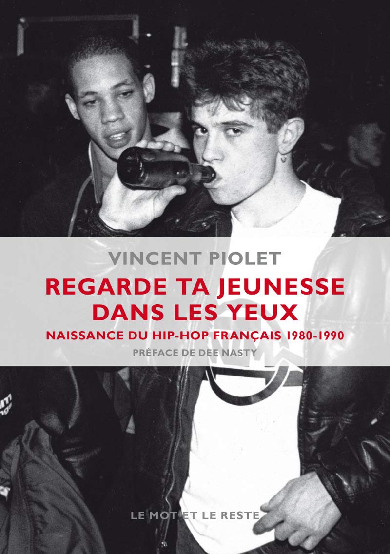 Regarde ta jeunesse dans les yeux : Naissance du hip-hop français 1980-1990 9782360541676