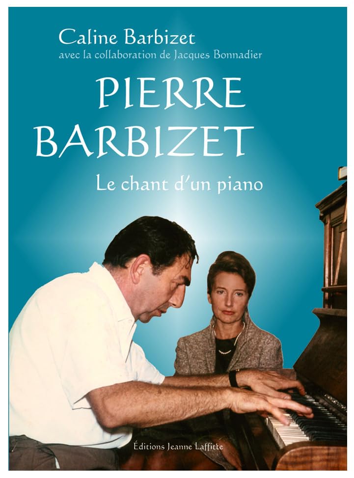 Pierre Barbizet, le chant d'un piano 9782862764740