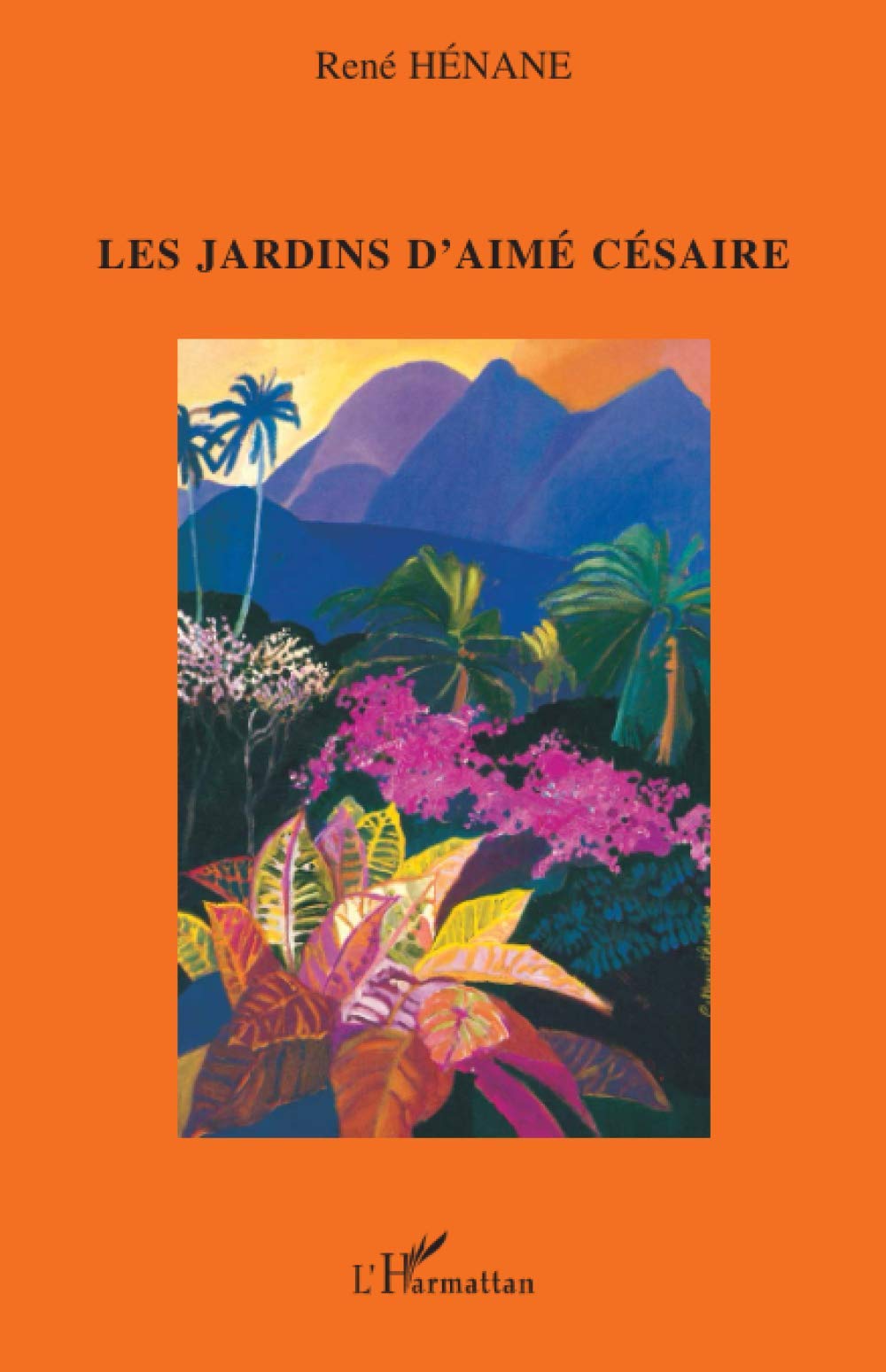Les jardins d'Aimé Césaire 9782747554855