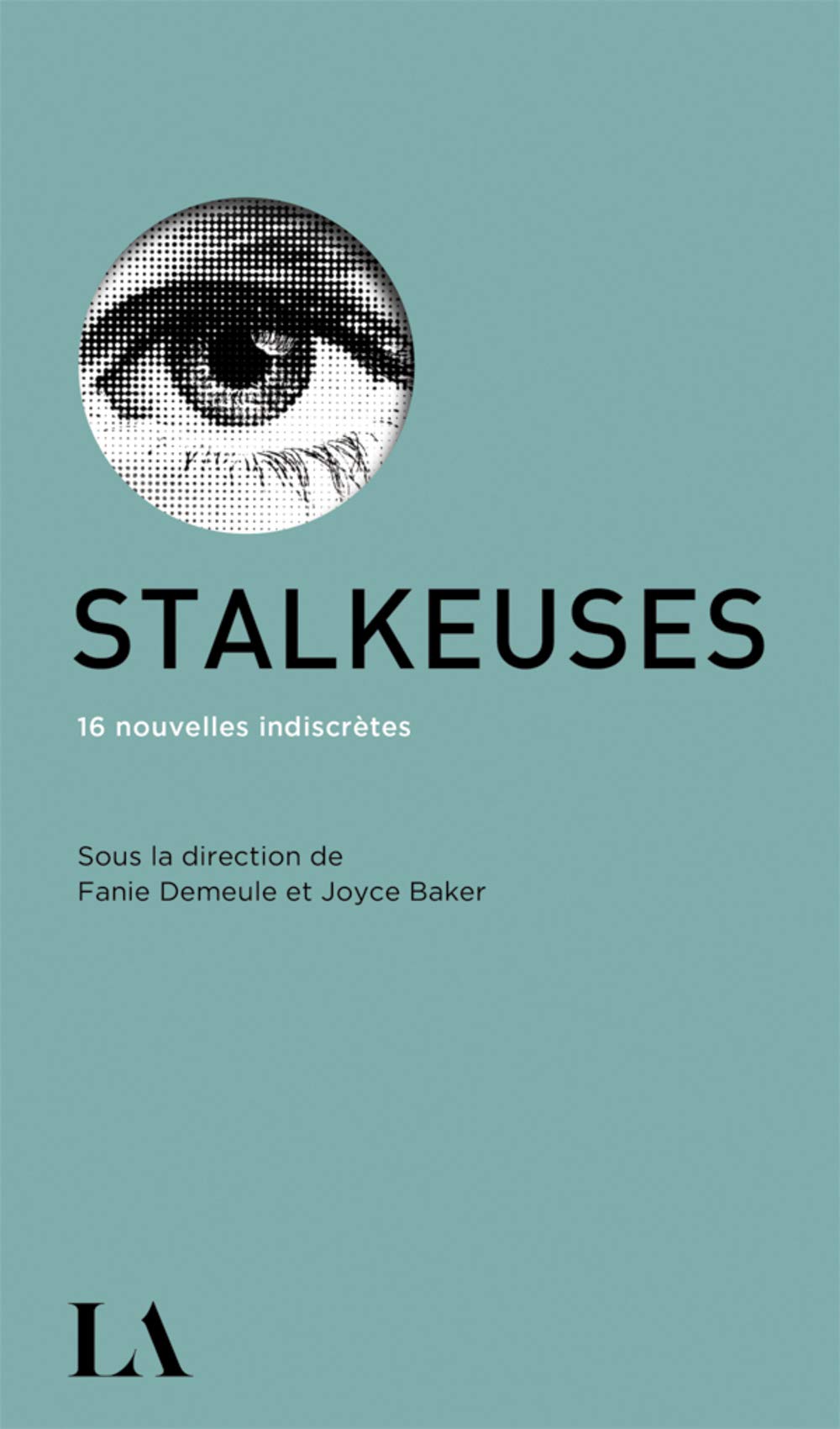 Stalkeuses: 16 nouvelles indiscrètes 9782764437964