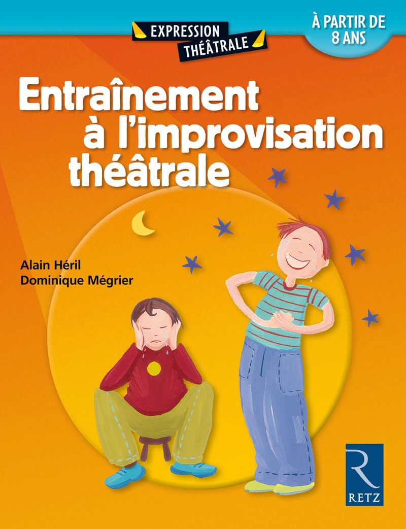Entraînement à l'improvisation théâtrale: À partir de 8 ans 9782725622309