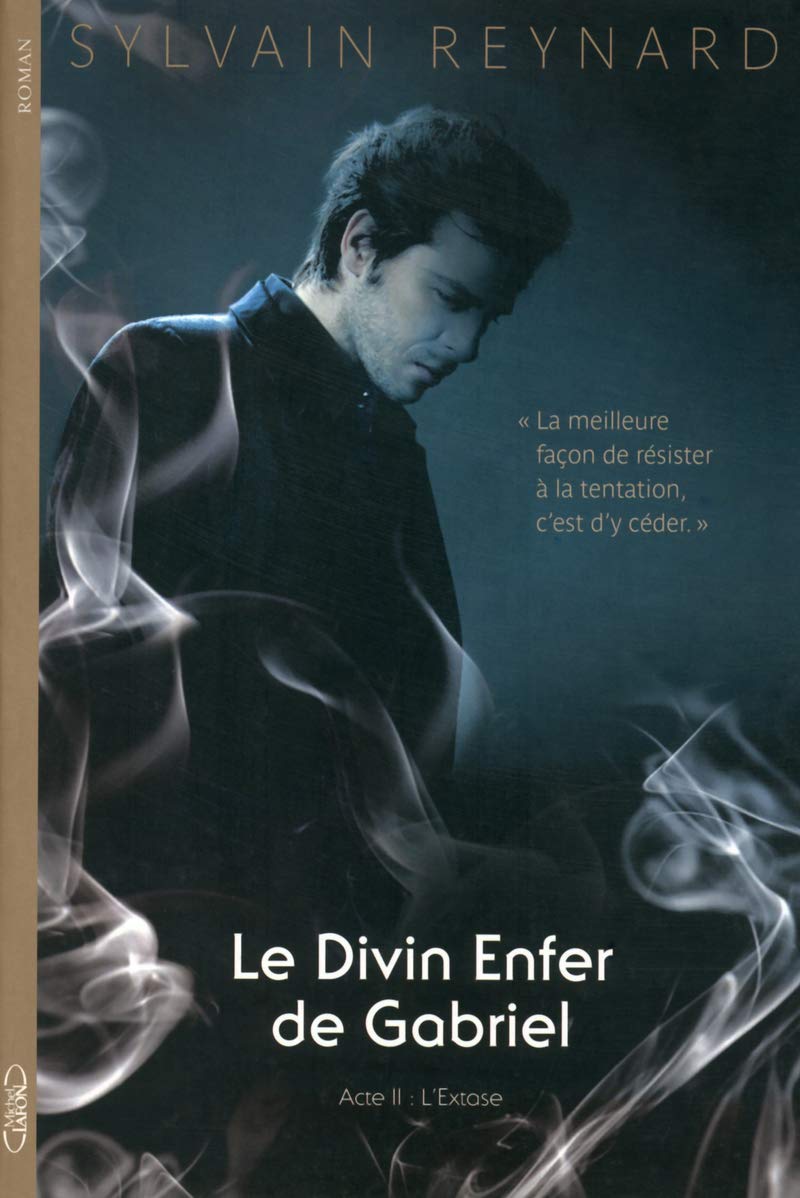 Le divin enfer de Gabriel Acte II L'extase 9782749920764