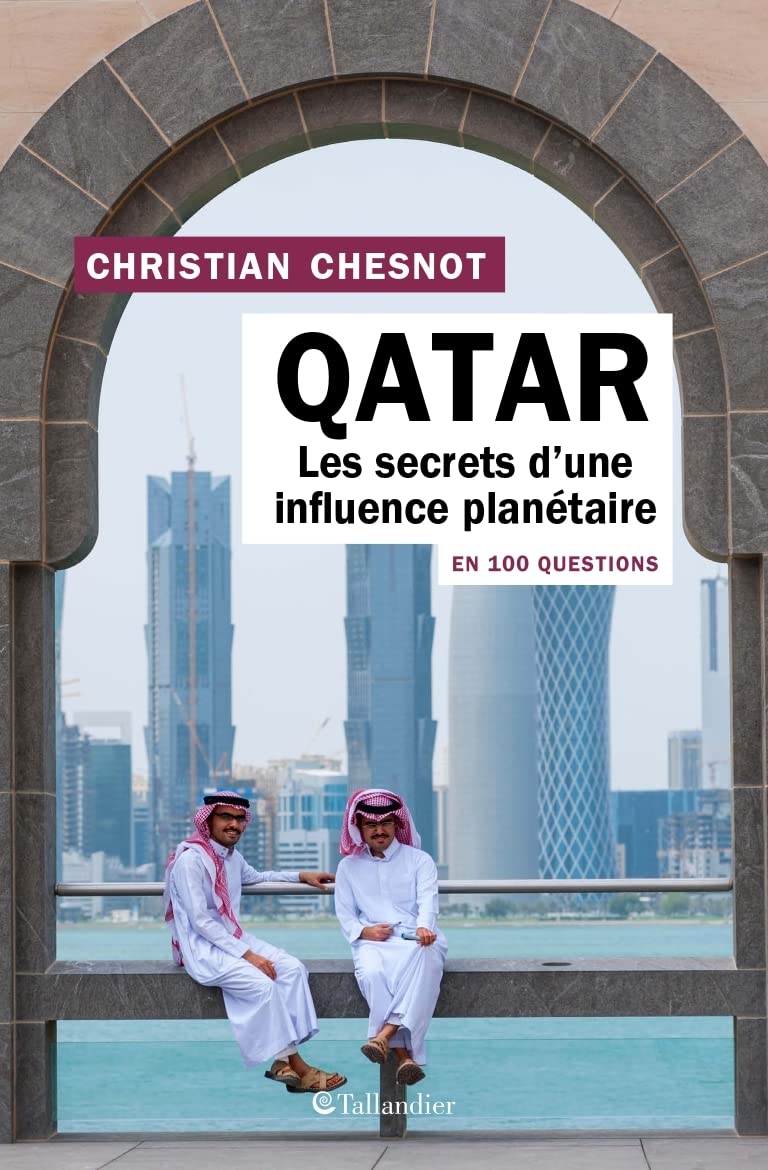Qatar en 100 questions: Les secrets d’une influence planétaire 9791021055001