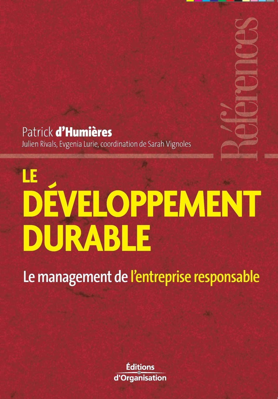 Le développement durable: Le management de l'entreprise responsable 9782708132900