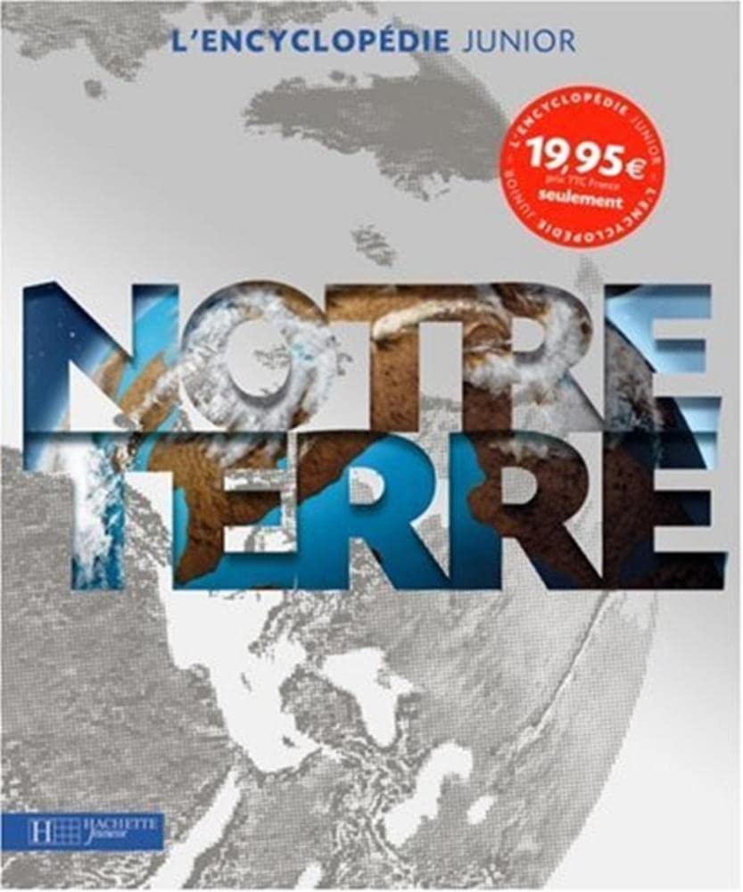 L'Encyclopédie junior Notre Terre: L'Univers, La Terre, La météo, Les océans 9782012920583