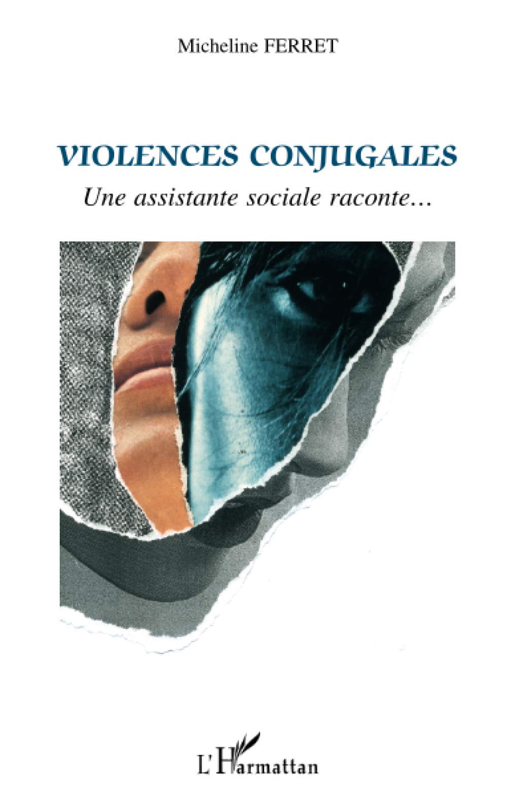 Violences conjugales: Une assistante sociale raconte... 9782747583749