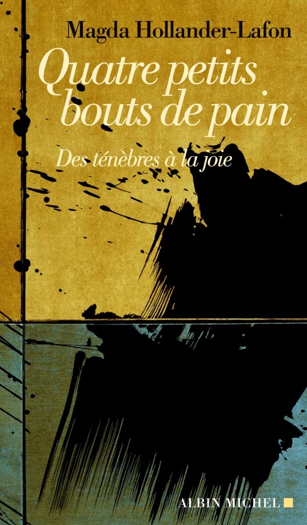 Quatre petits bouts de pain: Des ténèbres à la joie 9782226240705