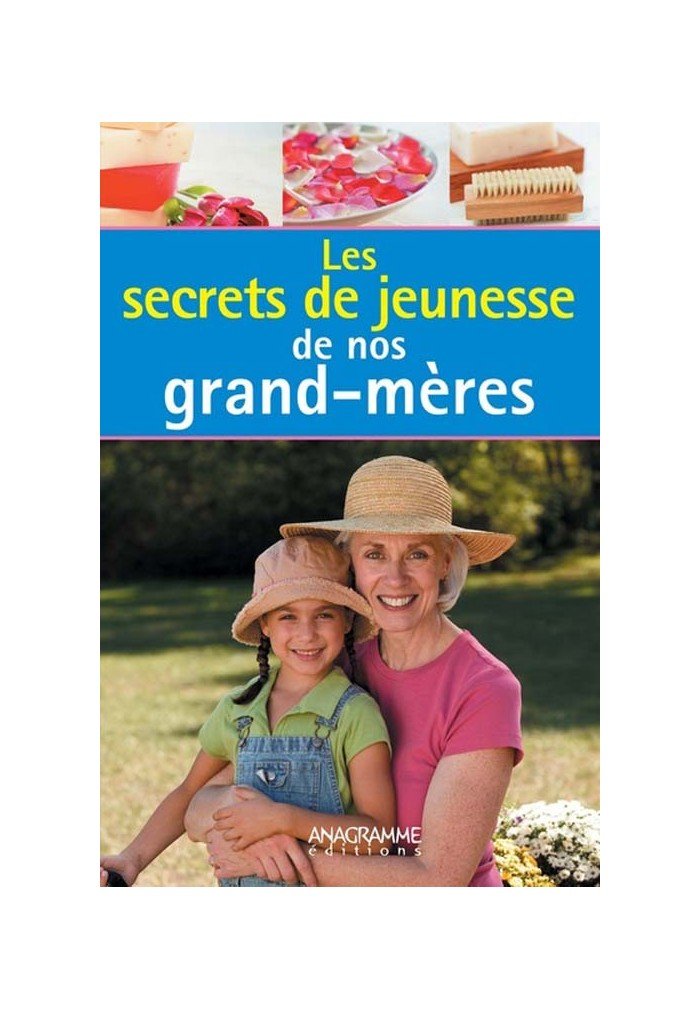 Secrets de jeunesse de nos grand-mères (Les) 9782350351575