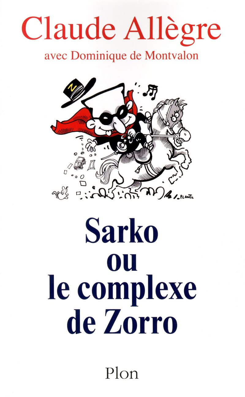 Sarko ou le complexe de Zorro 9782259214513