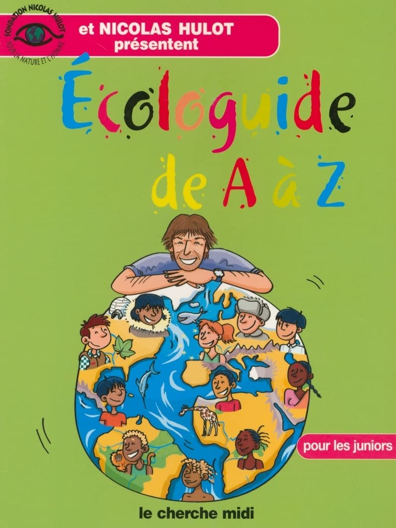 Ecologuide de A à Z : Pour les juniors 9782749103068
