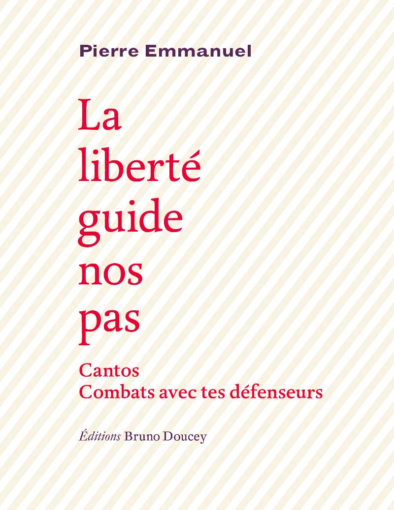 La liberté guide nos pas: Précédé de Cantos et de Combats avec tes défenseurs 9782362291029