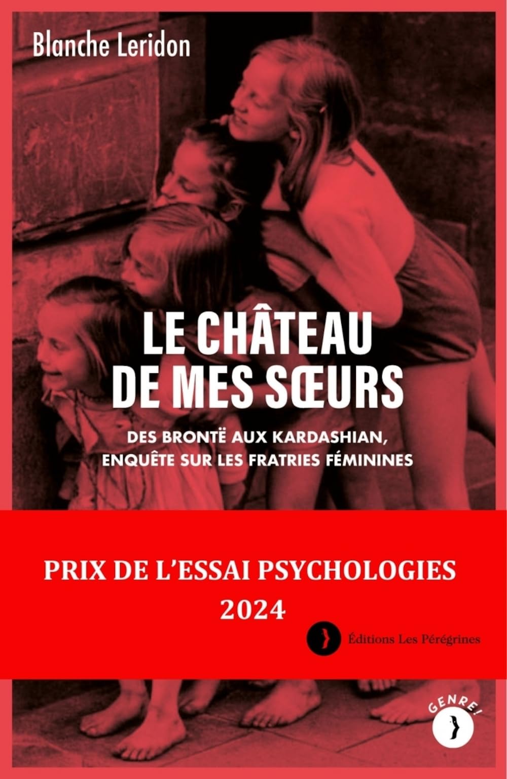 Le château de mes soeurs: Des Brontë aux Kardashian, enquête sur les fratries féminines 9791025206317