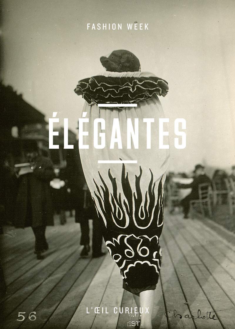 Elégantes - L'Oeil curieux: Fashion week 9782717727296