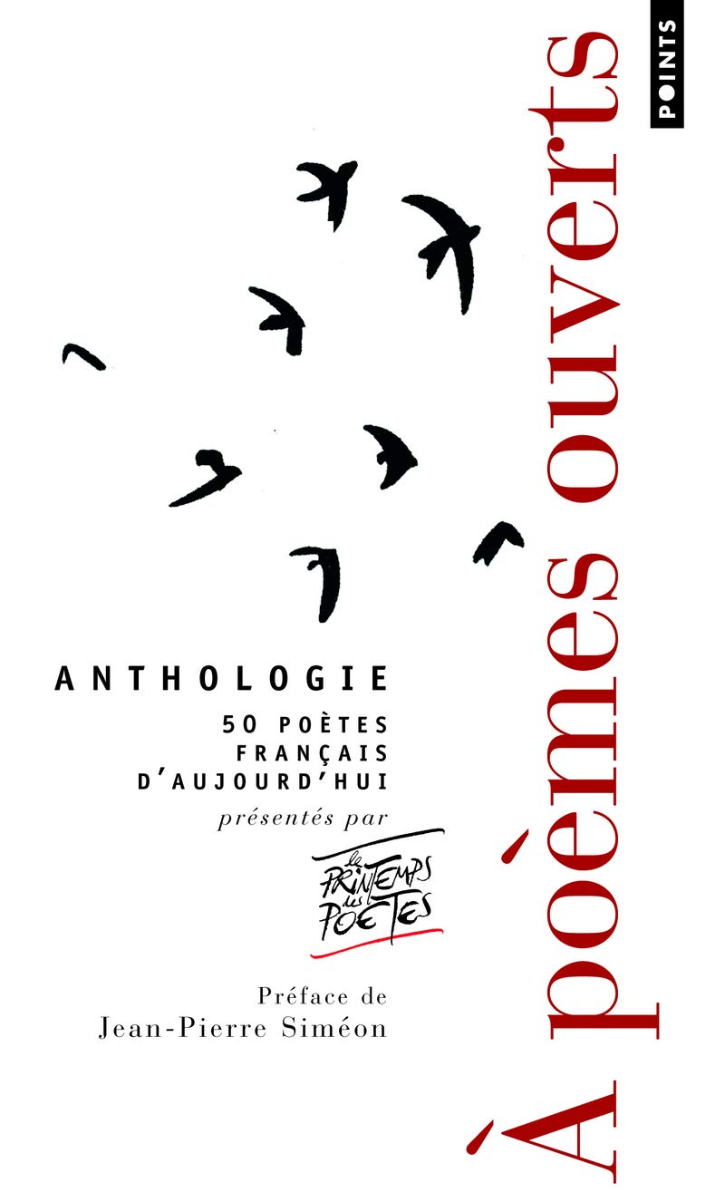 A poèmes ouverts: Anthologie proposée par Le Printemps des Poètes. Précédée de Aïe un poète! de Jean-Pierre Siméon 9782757808245