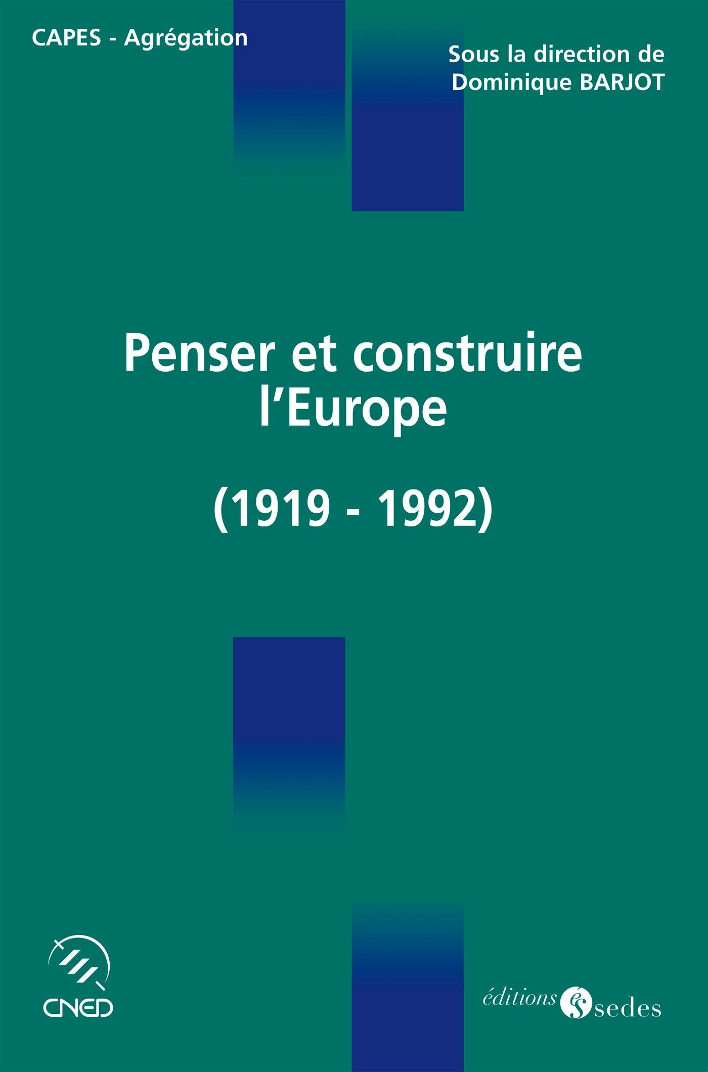 Penser et construire l'Europe: (1919-1992) 9782301000057