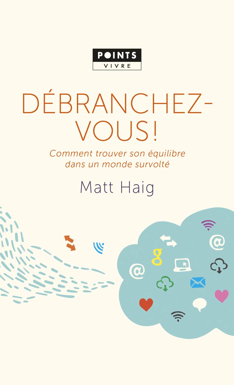 Débranchez-vous!: Comment trouver son équilibre dans un monde survolté 9782757878026