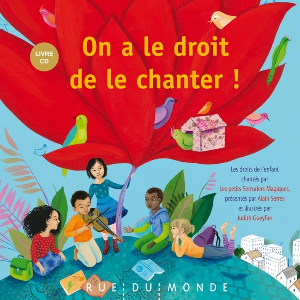 On a le droit de le chanter !: Les droits de l'enfant chantés par Les petits Serruriers Magiques 9782355043475