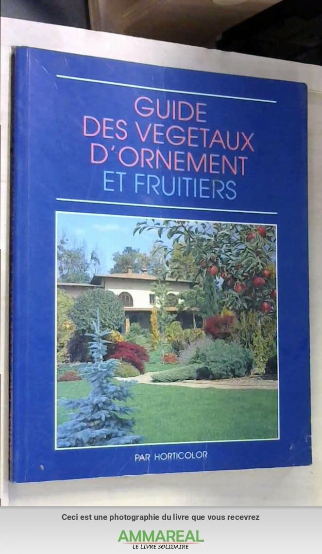 Guide des végétaux d'ornement et fruitiers 9782904176081
