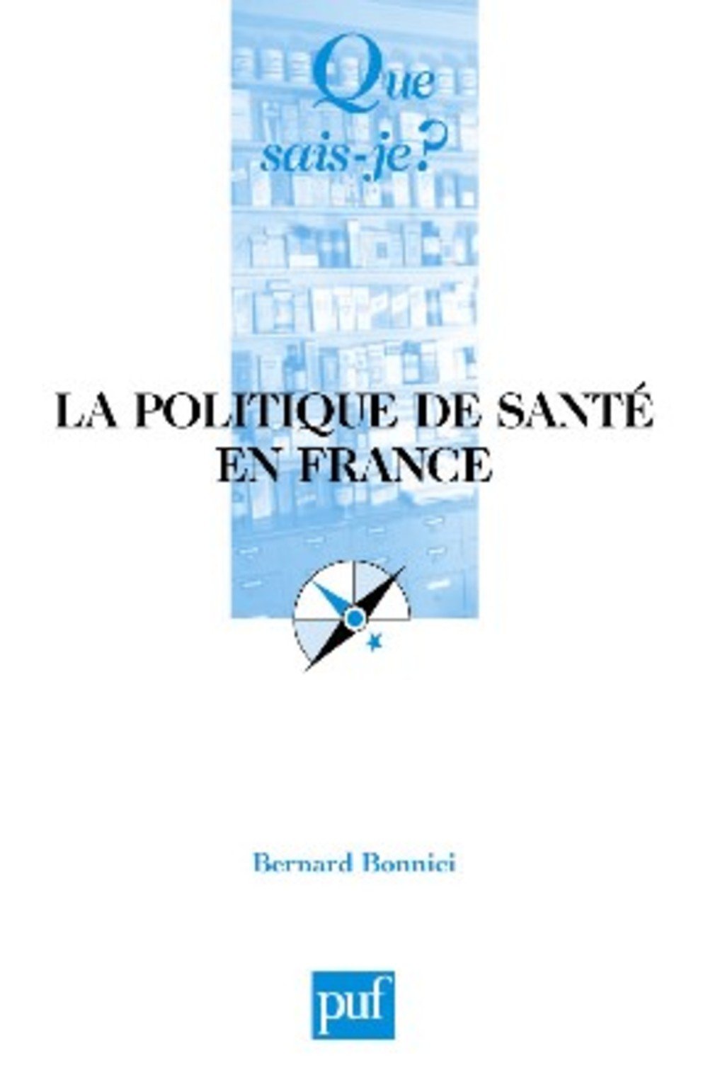 La Politique de santé en France 9782130533962