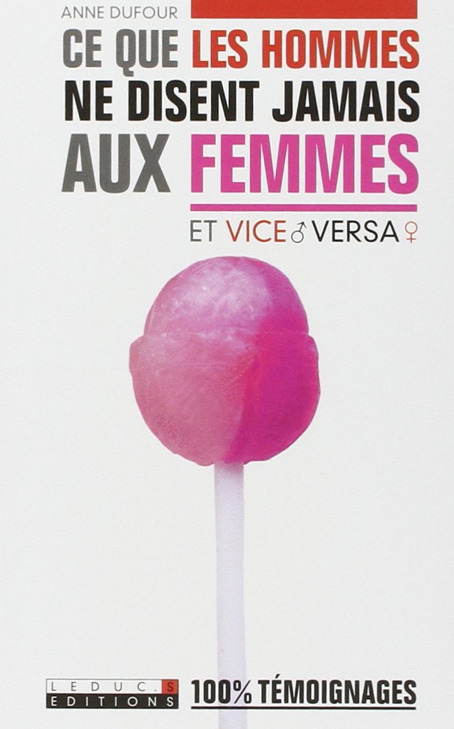 Ce que les hommes ne disent jamais aux femmes / Ce que les femmes ne disent jamais aux hommes (Livre recto/verso) 9782848991443