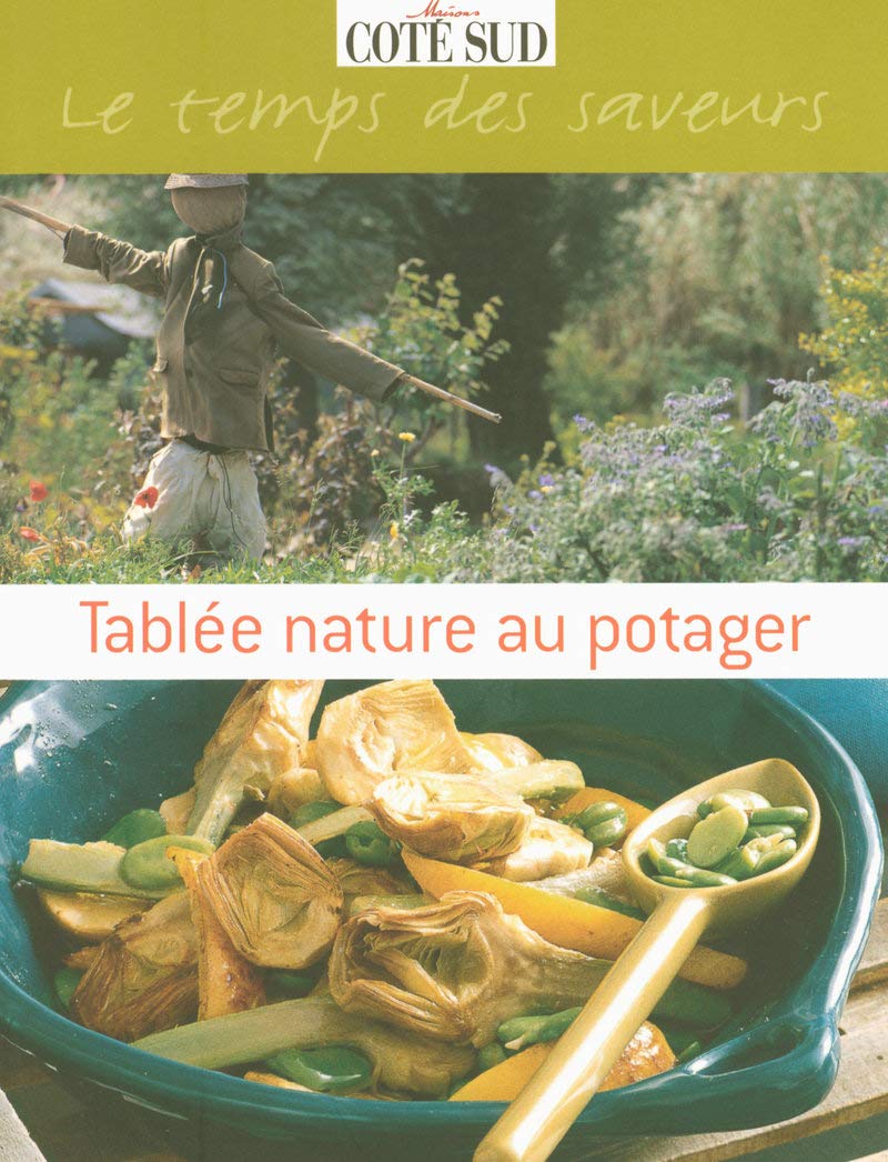 Tablée nature au potager le temps des saveurs 9782843435379