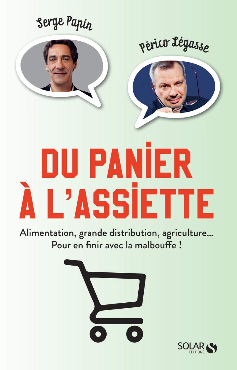 Du panier à l'assiette - Alimentation, grande distribution, agriculture... Pour en finir avec la mal 9782263156458