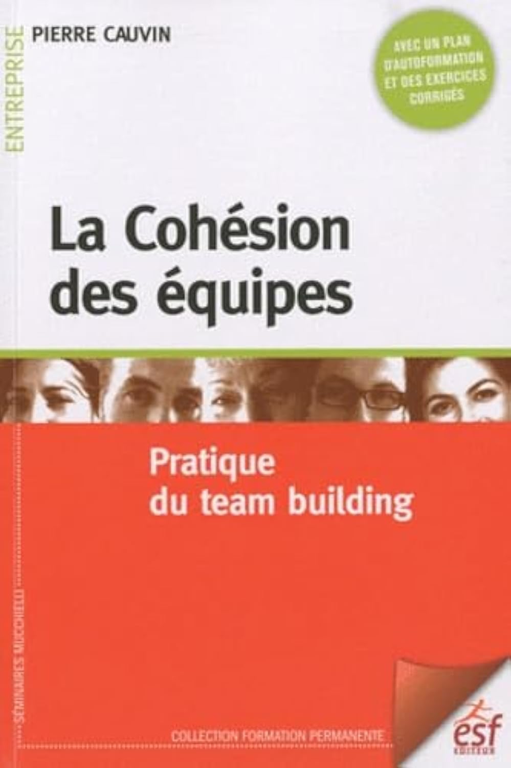 La Cohésion des équipes: Pratique du team building 9782710121725