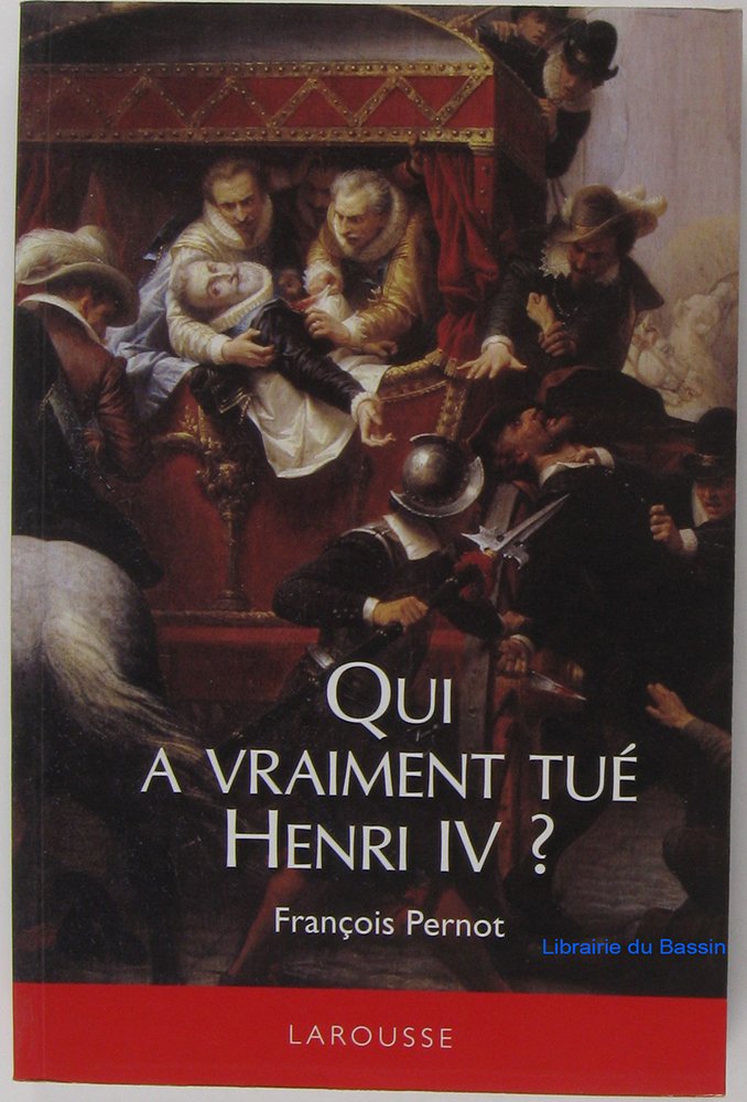 Qui a vraiment tué Henri IV ? 9782035845924