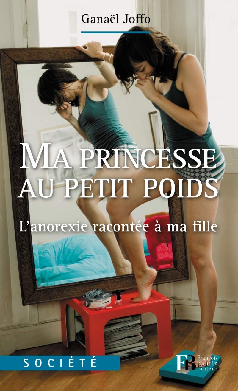 Ma princesse au petit poids: L'anorexie racontée à ma fille 9782849412442
