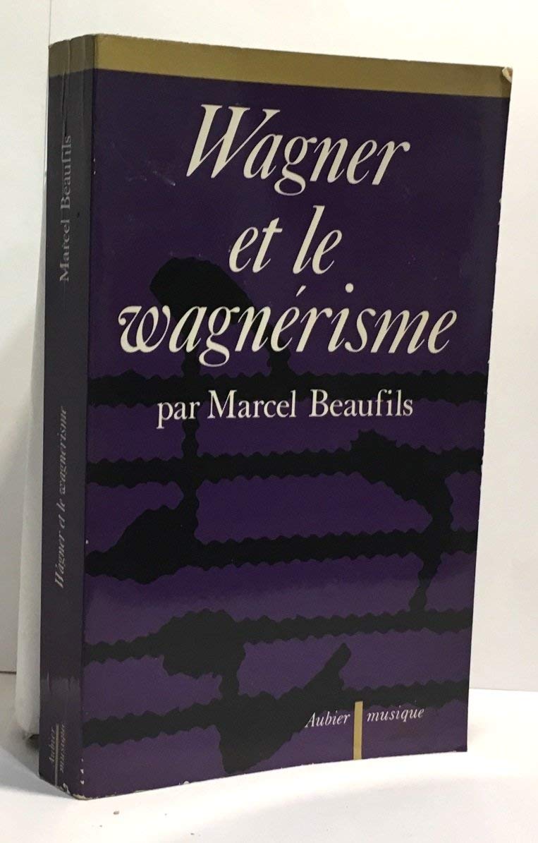 Wagner et le wagnérisme 9782700701814