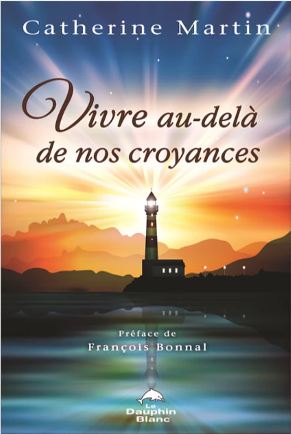 Vivre au-delà de nos croyances 9782897883928