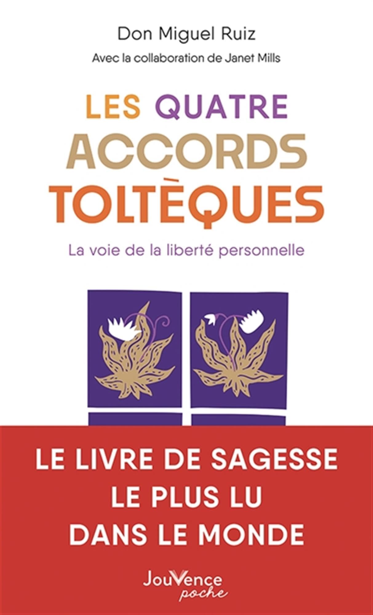 Les Quatre Accords toltèques: La voie de la liberté personnelle 9782889539215